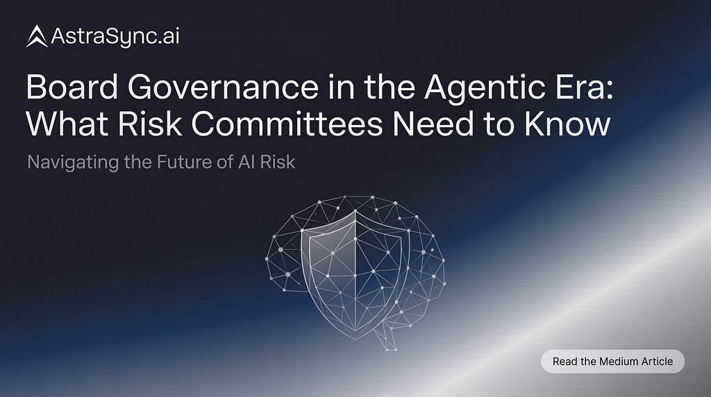Board Governance in the Agentic Era: What Risk Committees Need to Know